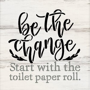 Be the Change Bathroom Stencil by Studior12 DIY Farmhouse Decor Funny ...