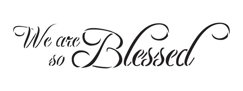 We Are So Blessed Word Stencil Select Size Stcl1377 By Etsy
