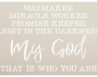 Way Maker Miracle Worker Light in the dark My God- reusable Mylar plastic  Stencil, Sign Stencils