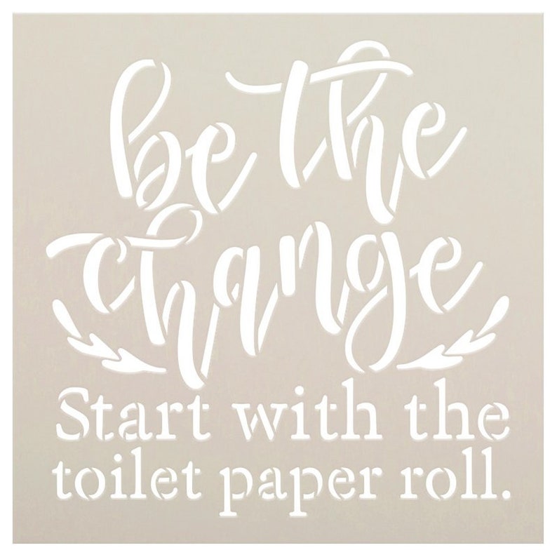 Be the Change Bathroom Stencil by Studior12 DIY Farmhouse - Etsy