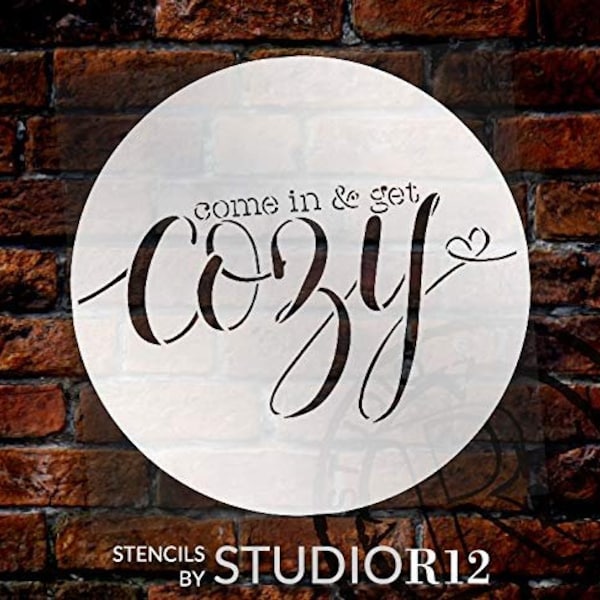 Come in & Get Cozy - Round Stencil by StudioR12 | Reusable Mylar Template for Painting Wood Signs | Round Design | DIY Home Decor Country...