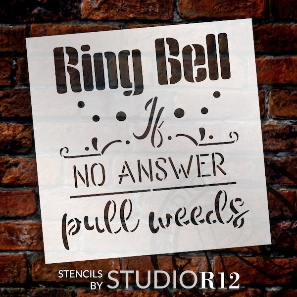 Ring Bell If No Answer Pull Weeds Stencil by StudioR12 | DIY Flower Garden Home Decor | Craft & Paint Wood Sign | Select Size