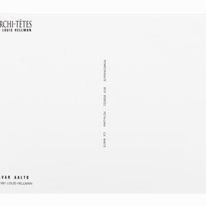 May include: A white postcard with black text. The text reads "ARCHI-T&Ecirc;TES BY LOUIS HELLMAN" at the top and "ALVAR AALTO &copy; 1991 LOUIS HELLMAN" at the bottom. The text "POMEGRANATE BOX 808022 PETALUMA CA 94975" is printed vertically on the right side of the postcard.