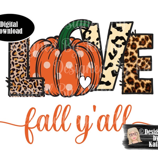 Digital Download Love Fall Y'all PNG Sublimation File | Happy Fall Autumn Printable Sublimation File | Fall Vibes Thanksgiving Shirt PNG