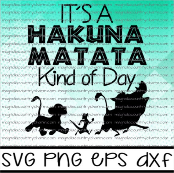 SVG CUT FILE It's a Hakuna Matata Kind of Day | Etsy