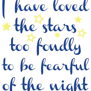 I have Loved The Stars Too Fondly -Quote Wall Art- digital download