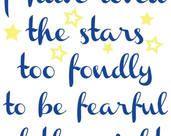 I have Loved The Stars Too Fondly -Quote Wall Art- digital download