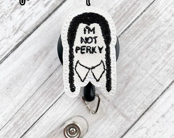 I’m Not Perky Badge Reel, Nurse Badge Reel, Funny Badge Reel, Retractable ID Badge Holder, Work Badge, Name Badge Pull, Wednesday Badge Reel