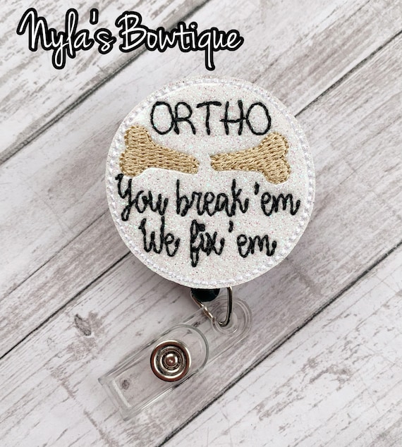 Ortho Badge Reel, Nurse Badge Reel, Orthopedic Badge Reel, Broken