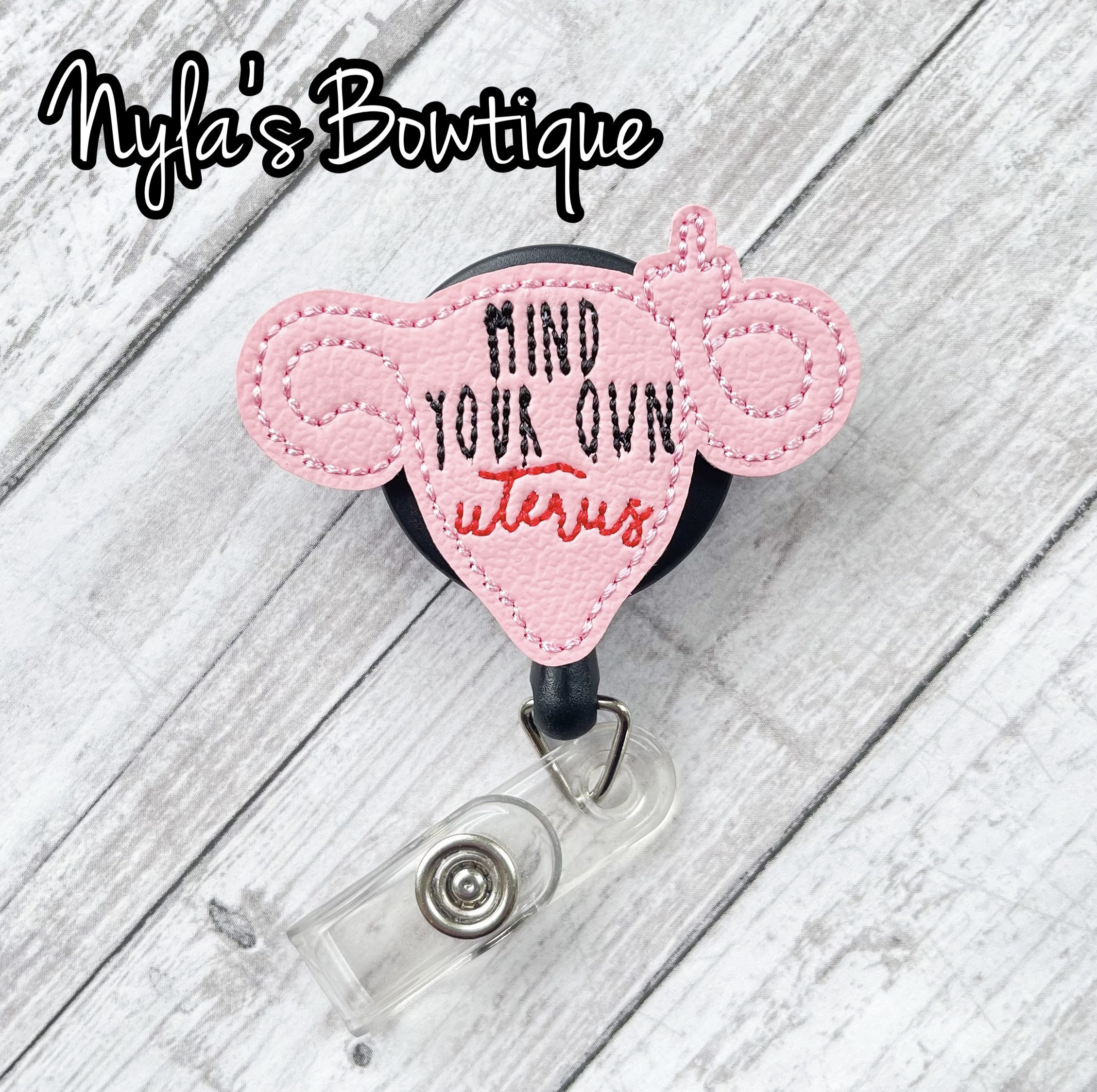 Mind Your Own Uterus Badge Reel, Reproductive Rights, Nurse Badge