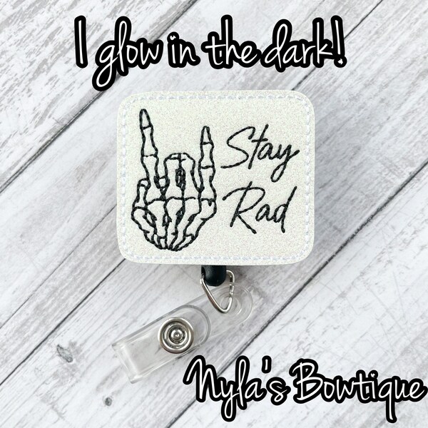 Stay Rad Badge Reel, Glow in the Dark, Skeleton Hand Badge Reel, X-Ray Badge Reel, Nurse Badge Reel, Retractable ID Badge Holder, Rock On