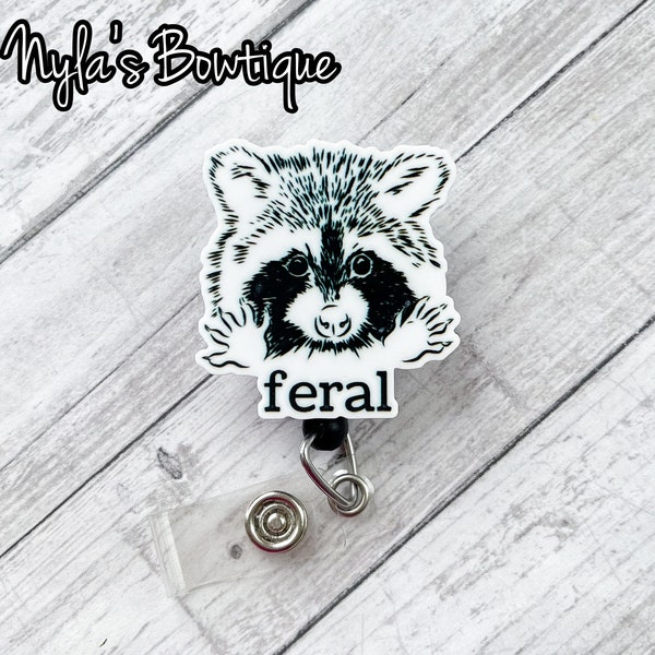 Feral Badge Reel, Raccoon Badge Reel, Nurse Badge Reel, Retractable ID Badge Holder, Funny Saying Badge Reel, Acrylic Badge Reel, Work Badge