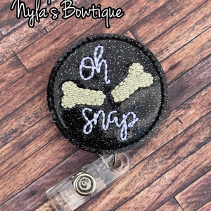 Oh Snap Badge Reel, Nurse Badge Reel, Ortho Nurse Badge Reel, Orthopedic Badge Reel, Broken Bone Badge Reel, Funny Badge Reel