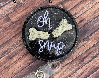 Oh Snap Badge Reel, Nurse Badge Reel, Ortho Nurse Badge Reel, Orthopedic Badge Reel, Broken Bone Badge Reel, Funny Badge Reel