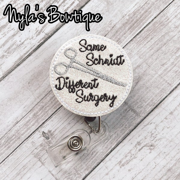 Same Schnidt Different Surgery, Surgeon Badge Reel, Surgical Nurse Badge Reel, Retractable ID Badge Holder, OR Nurse Badge Pull