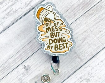 Bit of a Mess Badge Reel, Funny Badge Reel, Nurse Badge Reel, Retractable ID Badge Holder, Name Tag Badge, Medical Badge Reel, Work Badge