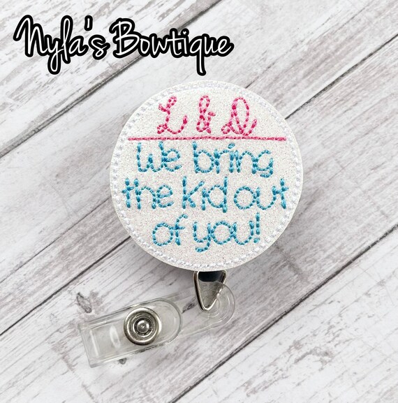 L&D Nurse Badge Reel, Nurse Badge Pull, OBGYN Badge Reel, Funny