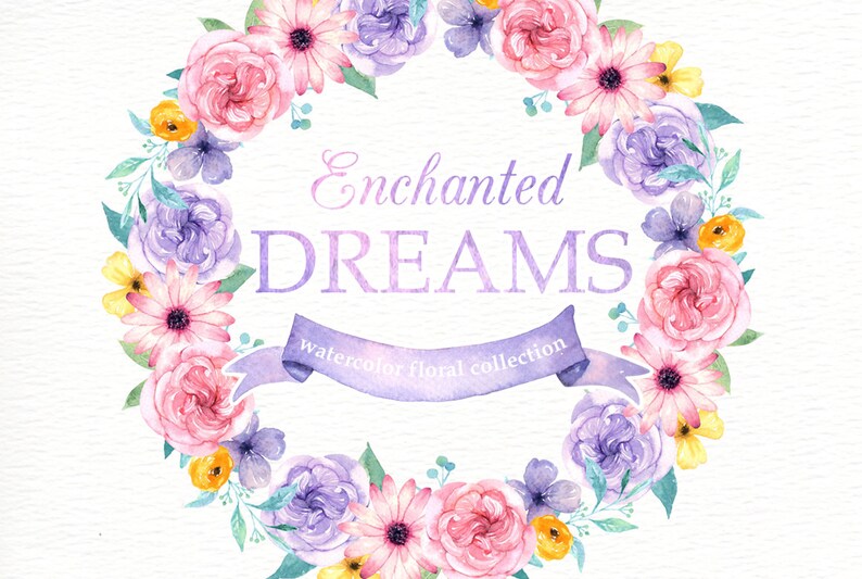 May include: Watercolor floral wreath with pink, purple, and yellow flowers. The wreath is surrounded by a purple ribbon with the text "Enchanted DREAMS watercolor floral collection".