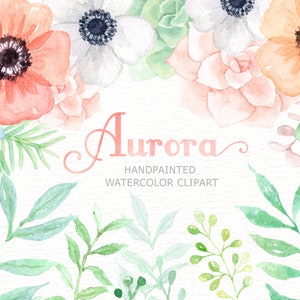 May include: Watercolor floral clipart featuring a variety of flowers and succulents in shades of peach, coral, white, and green. The word "Aurora" is written in a delicate script, with the text "Handpainted Watercolor Clipart" below.