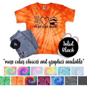 Peace Love Books Tie Dye Shirt Solid Vinyl Book Lover Tie Dye Peace Love Books Shirt Book Reader Lover Shirt Crazy Book Lady Tee