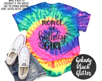 Mom of the Birthday Girl Neon Pastel Rainbow Tie Dye Shirt Galaxy Bright Black Glitter Vinyl Mother of Birthday Party Shirt Girl Tie Dye