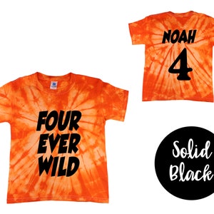 Four Ever Wild 4th Birthday Tie Dye Shirt Solid Black Vinyl Birthday Boy Shirt Four Year Old Boy Birthday Shirt Toddler Tee