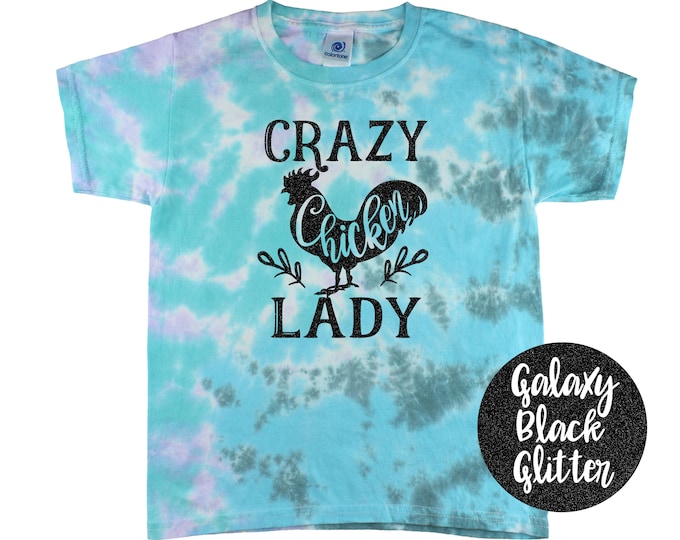Crazy Chicken Lady Tie Dye Shirt Shirt Galaxy Bright Black Glitter Vinyl Chicken Farm Shirt Colorful Tie Dye Mama Chicken Heart Shirt