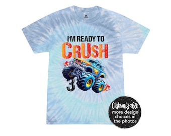 Monster Truck Birthday Shirt I'm Ready to Crush Tie Dye Custom Age Three Four Five Personalized Birthday Boy Girl Roaring Dinosaur School