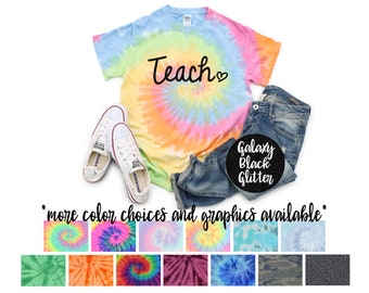 Teach Teacher Tie Dye Neon Tie Dye Shirt Galaxy Bright Black Glitter Vinyl Teach Teacher Back To School Girl Tie Dye Pastel School Teacher