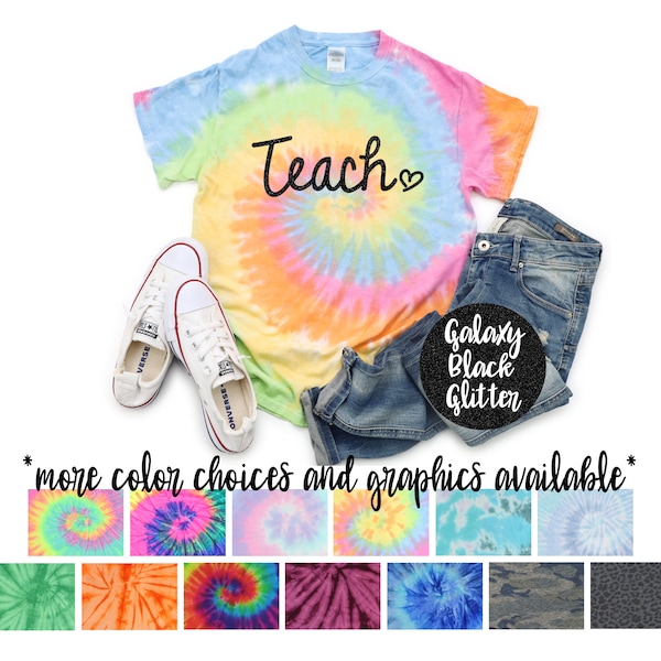 Teach Teacher Tie Dye Neon Tie Dye Shirt Galaxy Bright Black Glitter Vinyl Teach Teacher Back To School Girl Tie Dye Pastel School Teacher