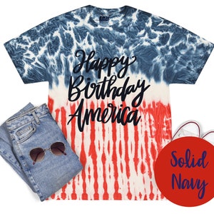 Happy Birthday America 4th of July Tie Dye Shirt Red White Blue Independence Day Fireworks Fourth of July Patriotic 4th of July Party Shirt