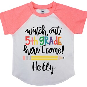 Watch Out Fifth Grade Here I Come 5th Grade Personalized Back to School Shirt Girl Back to School Pencil Shirt Name Shirt Raglan