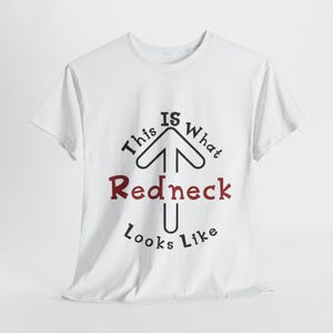 Camiseta gráfica &quot;This is What Redneck Looks Like&quot; Camiseta unisex de algodón grueso para adultos. Tallas desde la pequeña hasta la 5XL