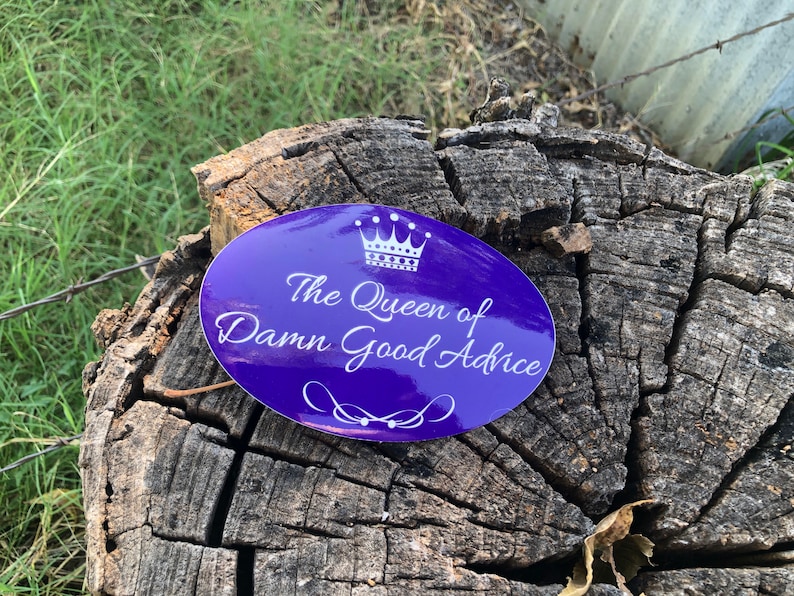 Close Out DOLLAR SALE The Queen of Damn Good Advice bumper sticker