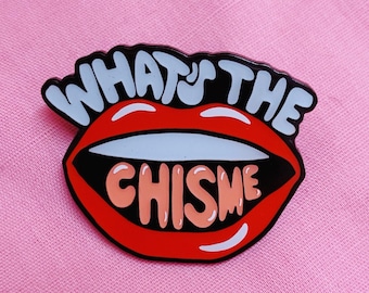 What’s the Chisme Enamel Pin