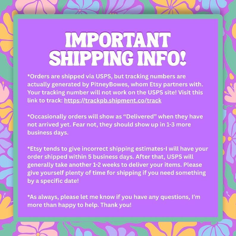May include: A purple and green graphic with the text "IMPORTANT SHIPPING INFO!" in white. The text provides information about shipping via USPS, tracking numbers, and estimated delivery times. The background has a floral design.
