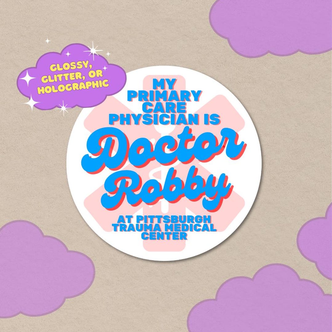 Primary Health Unit Building Sticker Dr. Robby is My Primary Care Physician Waterproof Vinyl Sticker - Etsy