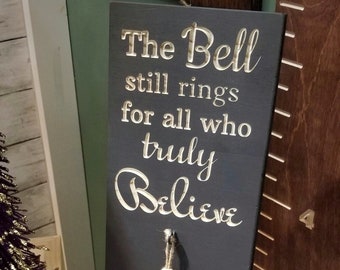 The Bell Still Rings, Christmas Bell, Christmas Gift, Believe in Christmas, Santa's Bell, Magic of Christmas, Wood Sign, Christmas Sign