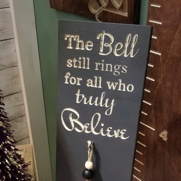 The Bell Still Rings, Christmas Bell, Christmas Gift, Believe in Christmas, Santa's Bell, Magic of Christmas, Wood Sign, Christmas Sign