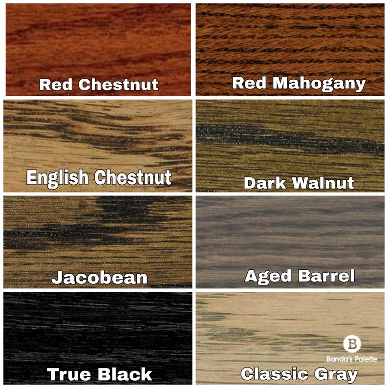May include: A wood stain colour chart with ten different wood stain colours. The colours are: Red Chestnut, Red Mahogany, English Chestnut, Dark Walnut, Jacobean, Aged Barrel, True Black, and Classic Gray.