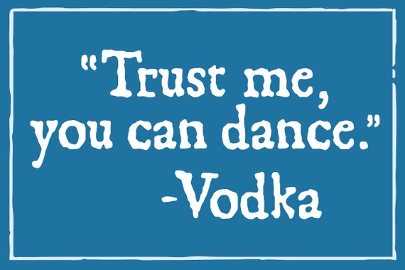 Trust Me You Can Dance Vodka Wedding Sign Dance Floor Etsy