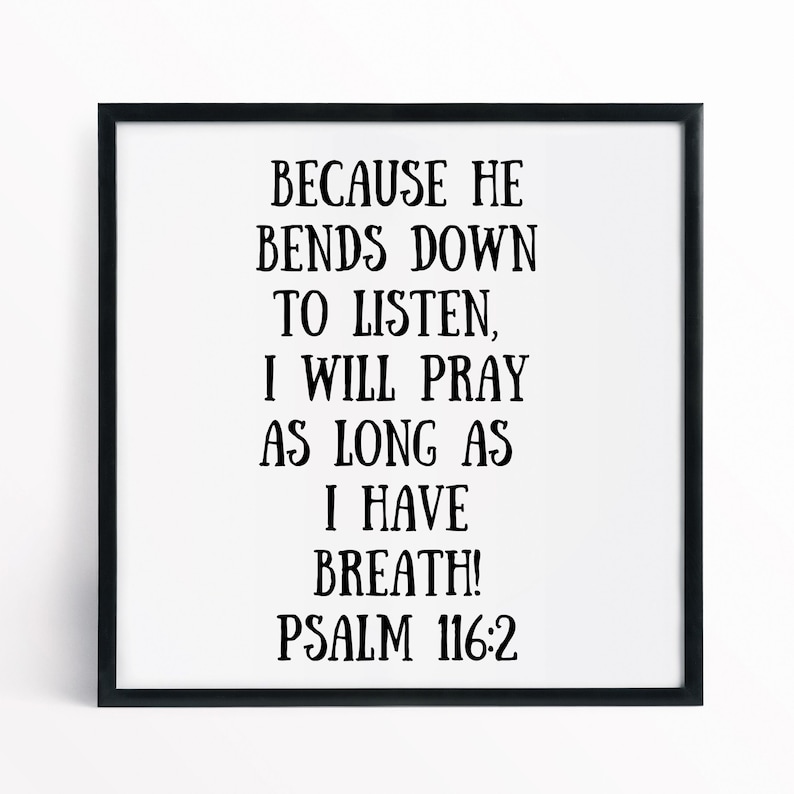 Psalm 116 2 NLT Digital File Svg And Png Instant Download Etsy psalm-116-nlt-dailyverses