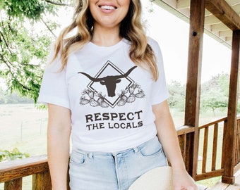Western Shirt | Respect the Locals T-shirt | Texas Gift | Longhorn Shirt | Longhorn Skull | Wyoming Ranch Shirt | Southwest Shirt for Women
