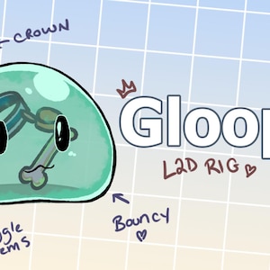 May include: A cartoon illustration of a teal, blob-like character named "Gloopy" with a crown, a bone, and a ring. The text "L2D RIG" is also present. The background is a light blue grid.