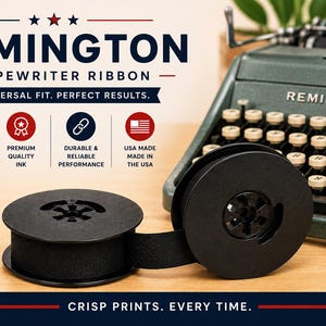 May include: A black typewriter ribbon on two circular spools, positioned in front of a green Remington typewriter. The image includes text stating REMINGTON TYPEWRITER RIBBON, UNIVERSAL FIT, PERFECT RESULTS, and CRISP PRINTS, EVERY TIME.