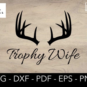Trophy Wife Svg, Anniversary Png, Logo Deer Antlers, Naklejka Love, Clipart Małżeński, Cricut, Wektor, Licencja Komercyjna