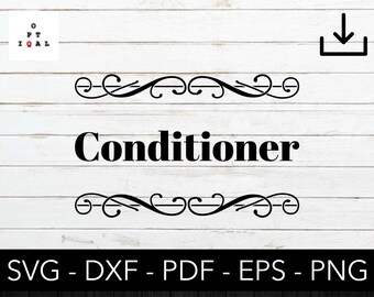 Conditioner Label Svg, Conditioner Logo Svg, Conditioner Svg, Label File Svg, Cutting File Svg, Cut File - PNG DXF - Cricut - Vector Clipart
