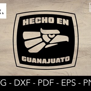 Hecho en Guanajuato Svg, Hecho en Mexico Svg, Mexique Svg, Made in Mexico, Cut File - PNG - DXF - Cricut - Vector Clipart Commercial License