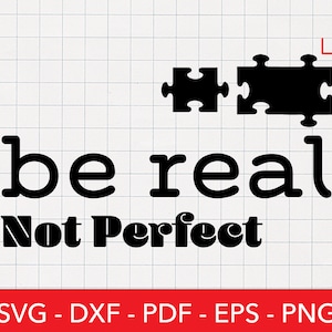Sé real no perfecto svg, confianza en uno mismo svg, importas svg, salud mental png, amor propio cricut, imágenes prediseñadas, sublimación