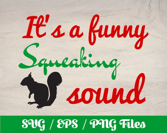 Download Free Funny Squeaking Sound Christmas Vacation Quote Svg Etsy SVG DXF Cut File